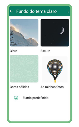 Em Definições > Conversas > Fundo, selecione a imagem, a cor de fundo ou a fotografia preferida.