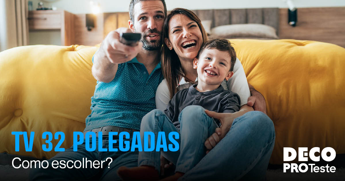 Televisor de 32 polegadas: como escolher? | DECO PROteste