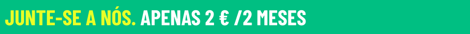 Junte-se  anós por apenas 2 €/ 2 meses 