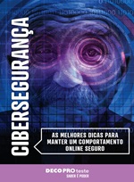 Cibersegurança: as melhores dicas para manter um comportamento online seguro